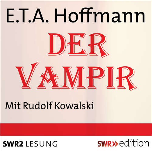 Hoerbuch Der Vampir - E.T.A. Hoffmann - Rudolf Kowalski