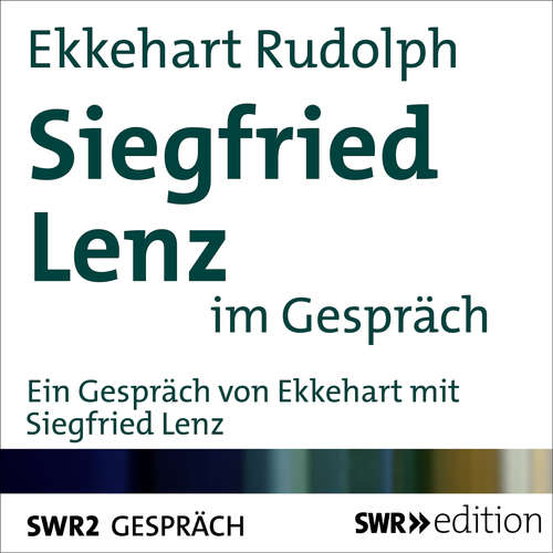 Hoerbuch Siegfried Lenz im Gespräch - Ekkehart Rudolph - Ekkehart Rudolph