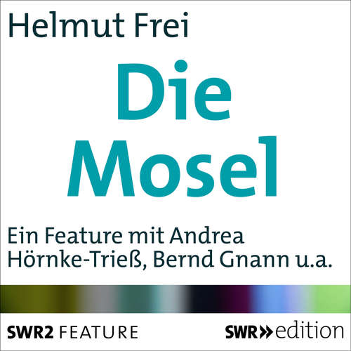 Hoerbuch Die Mosel - Helmut Frei - Paula Hollenweger