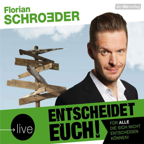 Hoerbuch Entscheidet euch! - Florian Schroeder - Florian Schroeder