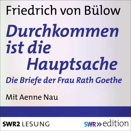 Hoerbuch Durchkommen ist die Hauptsache - Friedrich von Bülow - Aenne Rau