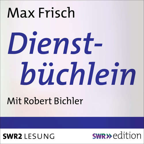 Hoerbuch Dienstbüchlein - Max Frisch - Robert Bichler