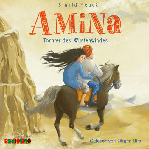 Hoerbuch Amina - Tochter des Wüstenwindes - Sigrid Heuck - Jürgen Uter