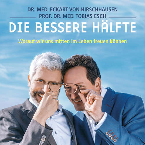 Hoerbuch Die bessere Hälfte - Eckart von Hirschhausen - Eckart von Hirschhausen