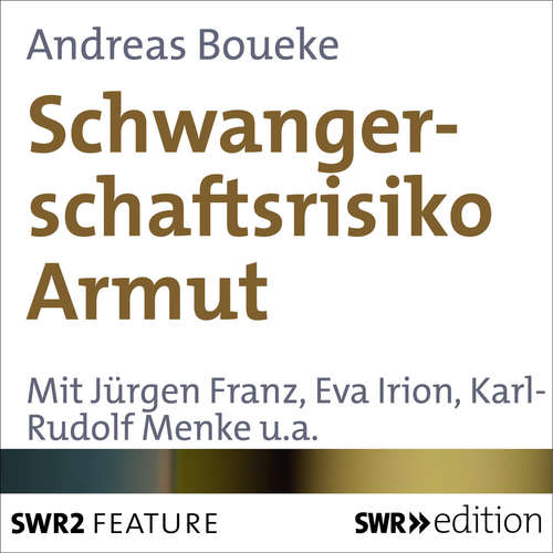 Hoerbuch Schwangerschaftsrisiko Armut - Andreas Boueke - Bettina Müller-Hesse
