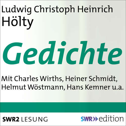 Hoerbuch Ludwig Christoph Heinrich Hölty - Gedichte - Ludwig Christoph Heinrich Hölty - Charles Wirths