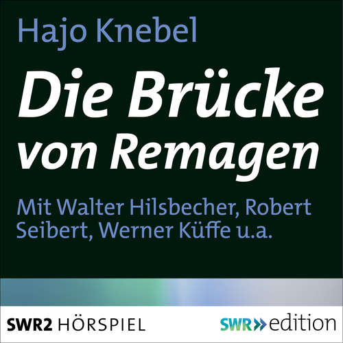 Hoerbuch Die Brücke von Remagen - Hajo Knebel - Walter Hilsbecher