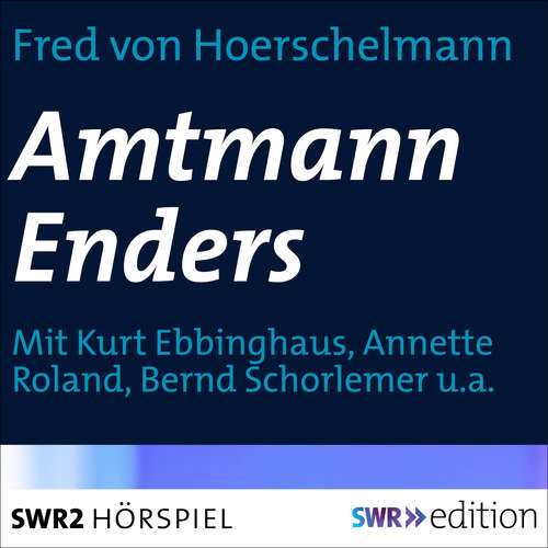 Hoerbuch Amtmann Enders - Fred von Hoerschelmann - Kurt Ebbinghaus