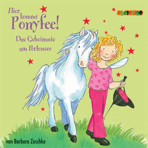 Hoerbuch Hier kommt Ponyfee (3): Das Geheimnis am Perlensee - Barbara Zoschke - Jeannine Platz