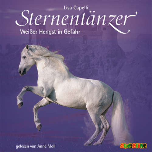 Hoerbuch Sternentänzer (3): Weißer Hengst in Gefahr - Lisa Capelli - Anne Moll