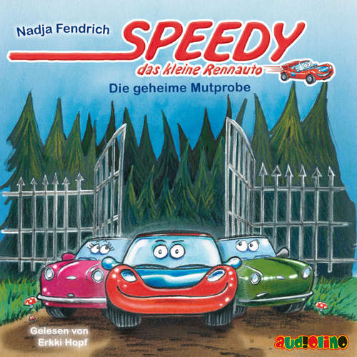 Hoerbuch Speedy, das kleine Rennauto (2): Die geheime Mutprobe - Nadja Fendrich - Erkki Hopf