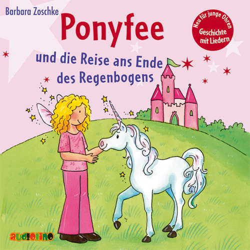 Hoerbuch Ponyfee und die Reise ans Ende des Regenbogens (21) - Barbara Zoschke - Jeannine Platz