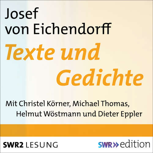 Hoerbuch Joseph von Eichendorff - Texte und Gedichte - Josef von Eichendorff - Christiel Körner