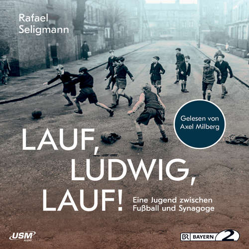 Hoerbuch Lauf, Ludwig, Lauf - Rafael Seligmann - Axel Milberg