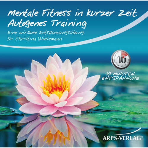 Hoerbuch Mentale Fitness in kurzer Zeit: Autogenes-Training - Dr. Christina Wiesemann - Dr. Christina Wiesemann