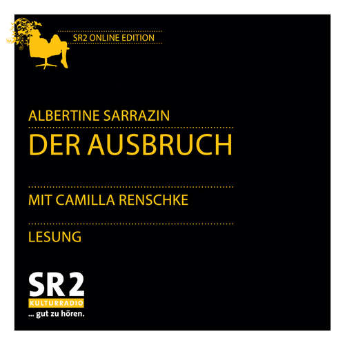Hoerbuch Der Ausbruch - Albertine Sarrazin - Camilla Renschke