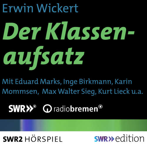 Hoerbuch Der Klassenaufsatz - Erwin Wickert - Eduard Marks