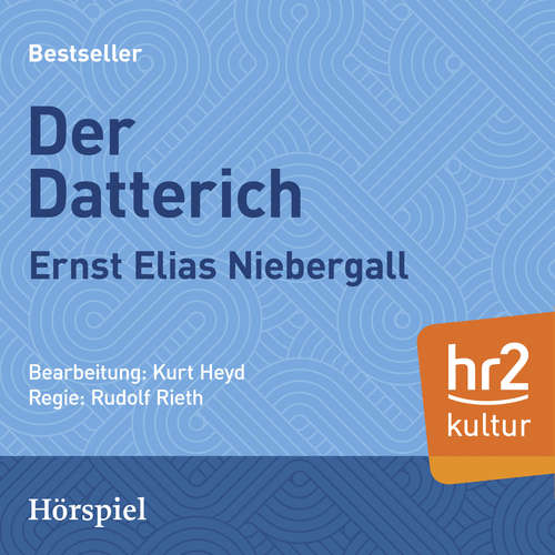 Hoerbuch Der Datterich - Ernst Elias Niebergall - Kasimir Edschmid