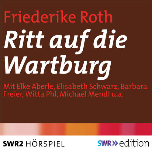 Hoerbuch Ritt auf die Wartburg - Friederike Roth - Elke] [READ_BY Aberle