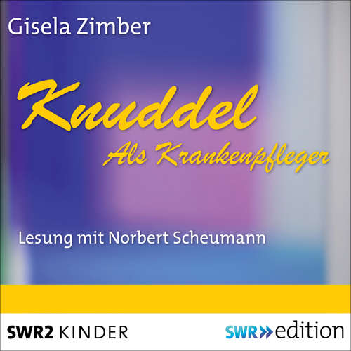 Hoerbuch Knuddel - Als Krankenpfleger - Gisela Zimber - Norbert Scheumann