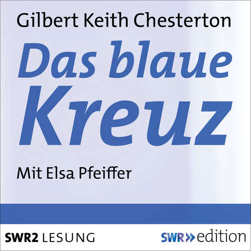 Hoerbuch Das blaue Kreuz - Gilbert Keith Chesterton - Elsa Pfeiffer