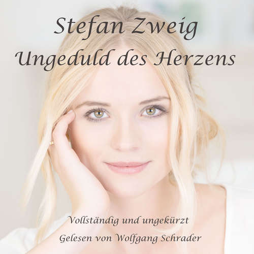 Hoerbuch Ungeduld des Herzens - Stefan Zweig - Wolfgang Schrader
