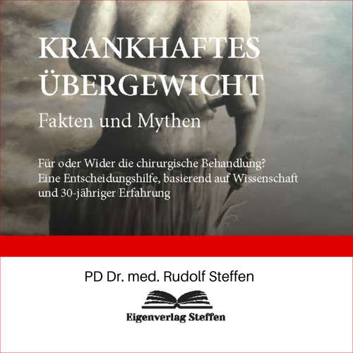 Hoerbuch KRANKHAFTES ÜBERGEWICHT Fakten und Mythen - PD Dr. med. Rudolf Steffen - Betina Hoffmann