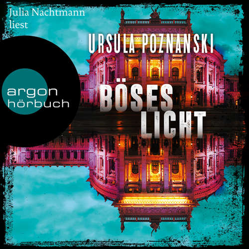 Hoerbuch Böses Licht - Ursula Poznanski - Julia Nachtmann