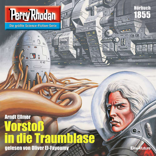 Hoerbuch Perry Rhodan 1855: Vorstoß in die Traumblase - Arndt Ellmer - Oliver El-Fayoumy