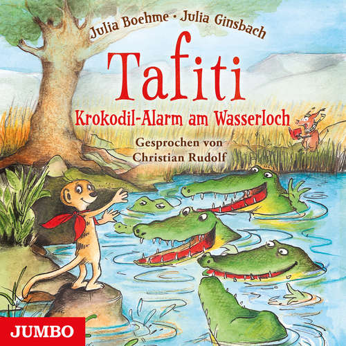 Hoerbuch Tafiti. Krokodil-Alarm am Wasserloch - Julia Boehme - Christian Rudolf