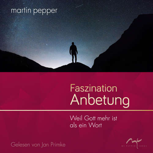 Hoerbuch Faszination Anbetung - Martin Pepper - Jan Primke