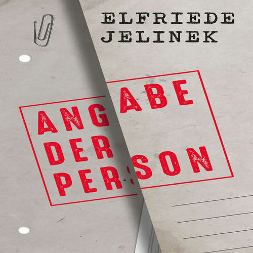Hoerbuch Angabe der Person - Elfriede Jelinek - Sabine von Maydell