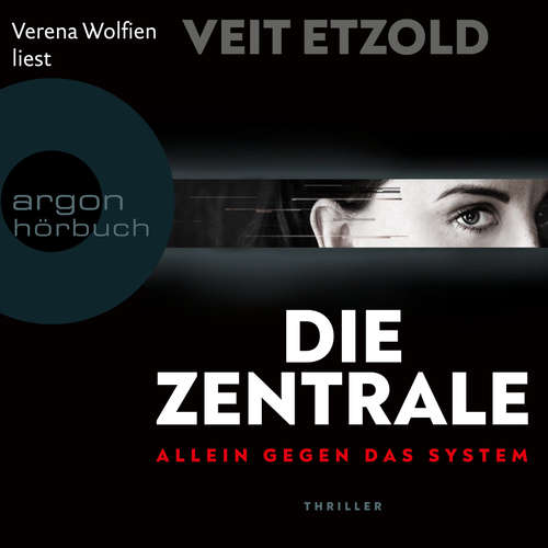 Hoerbuch Die Zentrale - Allein gegen das System - Veit Etzold - Verena Wolfien