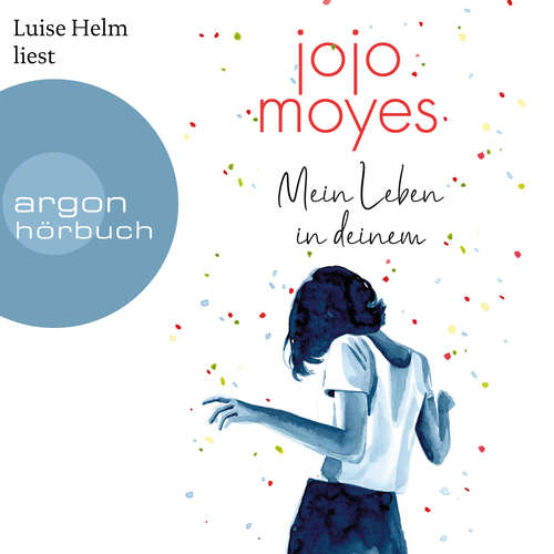 Hoerbuch Mein Leben in deinem - Jojo Moyes - Luise Helm