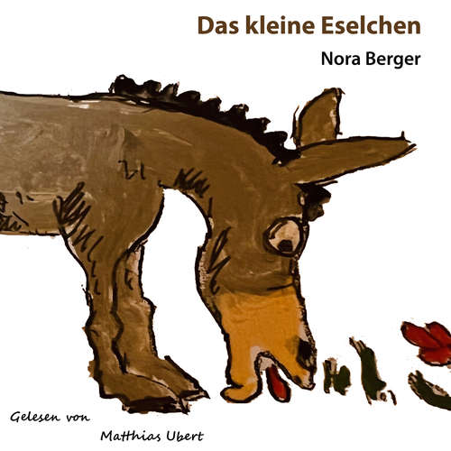 Hoerbuch Das kleine Eselchen - Nora Berger - Matthias Ubert