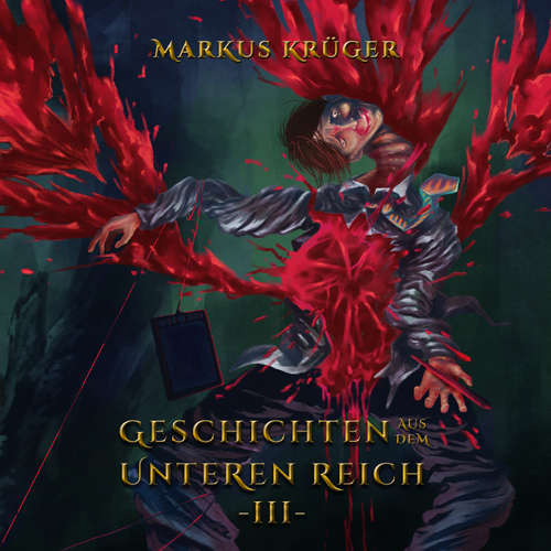 Hoerbuch Geschichten aus dem Unteren Reich -III- - Markus Krüger - Pia-Rhona Saxe