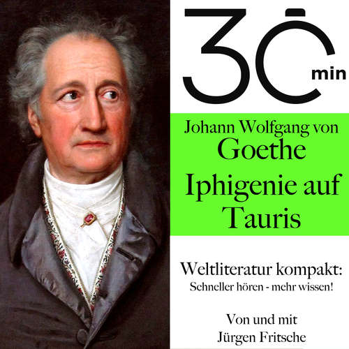Hoerbuch 30 Minuten: Johann Wolfgang von Goethes "Iphigenie auf Tauris" - Johann Wolfgang von Goethe - Jürgen Fritsche