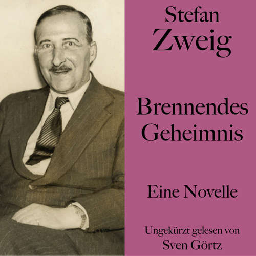 Hoerbuch Stefan Zweig: Brennendes Geheimnis - Stefan Zweig - Sven Görtz