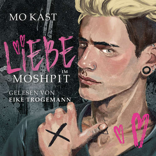 Hoerbuch Liebe im Moshpit - Mo Kast - Eike Trogemann