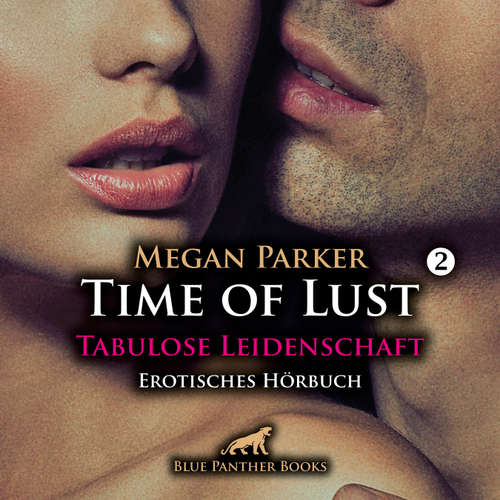 Hoerbuch Time of Lust / Band 2 / Tabulose Leidenschaft / Erotik Audio Story / Erotisches Hörbuch - Megan Parker - Denise Kampala