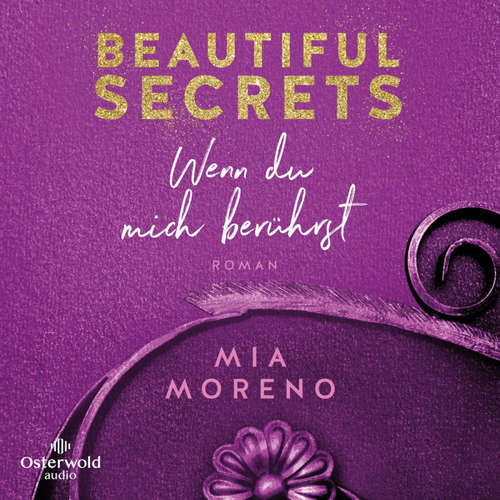 Hoerbuch Beautiful Secrets – Wenn du mich berührst (Beautiful Secrets 1) - Mia Moreno - Nina-Zofia Amerschläger