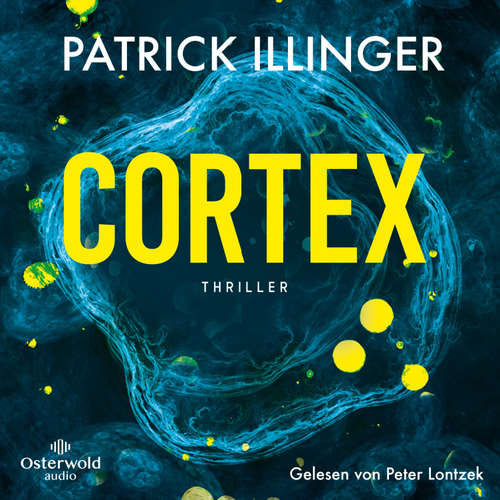 Hoerbuch Cortex - Patrick Illinger - Peter Lontzek