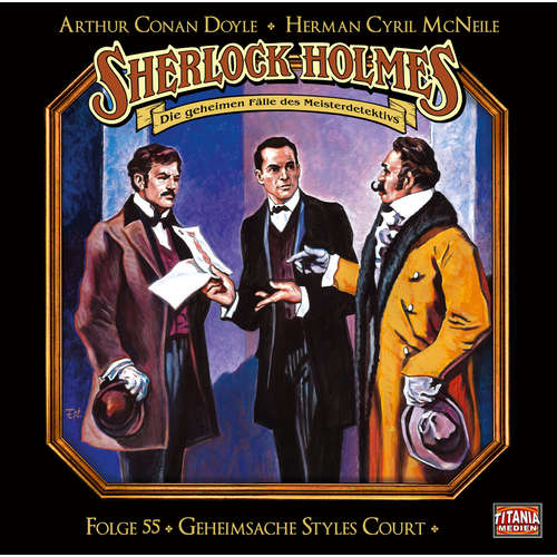Hoerbuch Sherlock Holmes - Die geheimen Fälle des Meisterdetektivs, Folge 55: Geheimsache Styles Court - Arthur Conan Doyle - Joachim Tennstedt