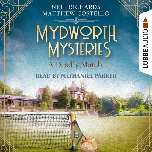 Audiobook A Deadly Match - Mydworth Mysteries - A Cosy Historical Mystery Series, Episode 13 - Matthew Costello - Nathaniel Parker