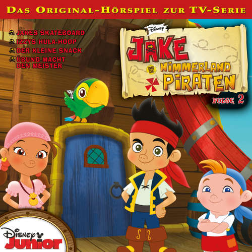 Hoerbuch 02: Jakes Skateboard / Izzys Hula-Hoop / Der kleine Snack / Übung macht den Meister (Hörspiel zur Disney TV-Serie) -  - Marian Funk