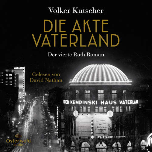 Hoerbuch Die Akte Vaterland (Die Gereon-Rath-Romane 4) - Volker Kutscher - David Nathan