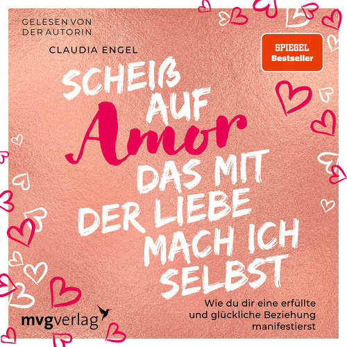 Hoerbuch Scheiß auf Amor, das mit der Liebe mach ich selbst - Claudia Engel - Claudia Engel