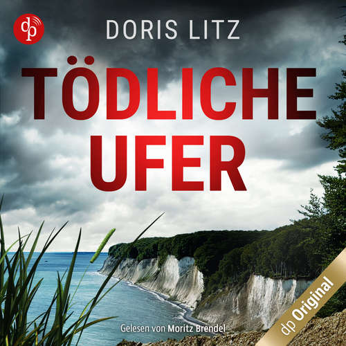 Hoerbuch Tödliche Ufer - Ein Fall für Hansen und Bierbrauer-Reihe, Band 1 - Doris Litz - Moritz Brendel