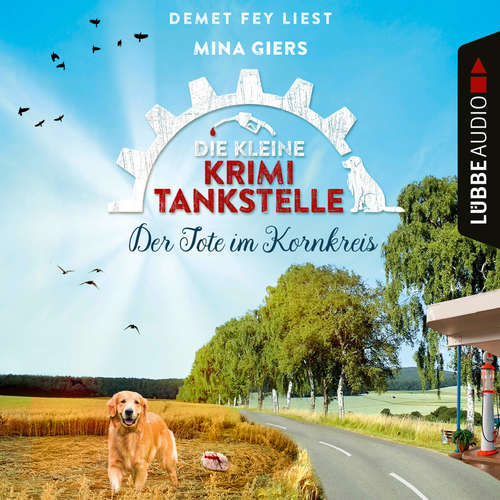 Hoerbuch Der Tote im Kornkreis - Die kleine Krimi-Tankstelle, Folge 4 - Mina Giers - Demet Fey