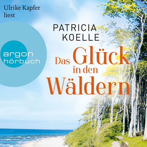 Hoerbuch Das Glück in den Wäldern - Patricia Koelle - Ulrike Kapfer